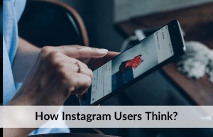Understanding How Instagram Users Think